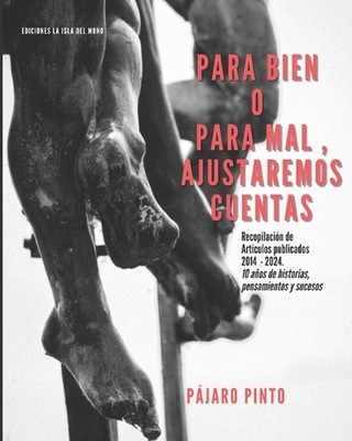 Para bien o para mal, ajustaremos cuentas: Reedici?n de algunos de los art?culos