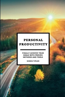 Personal Productivity Finally Achieve Your Goals with P -  NEW SIMON. TIPLER 202