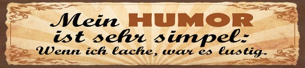 Blechschild 10X46 Cm Mein Humor Ist Sehr Simpel Deko Geschenk Schild-image