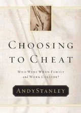 Choosing to Cheat : Who Wins When Family and Work Collide? - VERY GOOD
