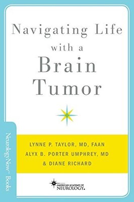 Navigating Life with a Brain Tumor (Neurology Now Books) - Paperback - GOOD