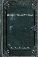 D. D. Rev. John Brownlie | Hymns Of The Early Church | Taschenbuch | Englisch