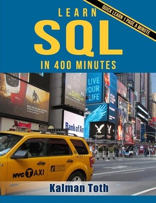 Learn SQL in 400 Minutes by Kalman Toth (English) Paperback Book