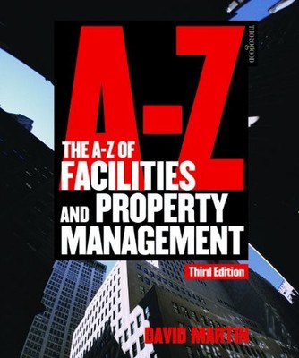The A-Z of Facilities and Property Management,David Martin- 9781