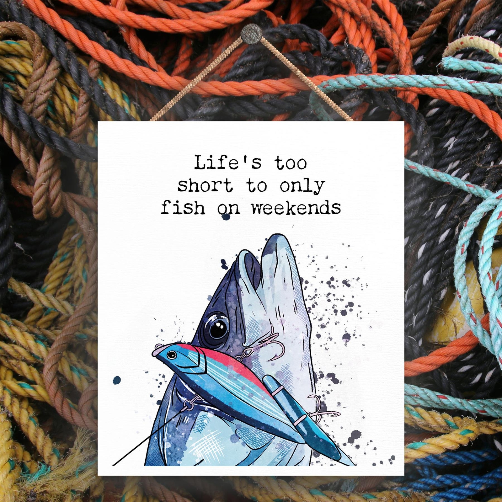 Life's Too Short To Only Fish On Weekends Fishing Comical Wooden Hanging Plaque