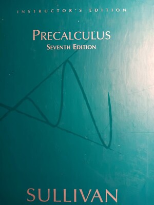 (INSTRUCTOR'S EDITION) Precalculus, 7th Edition - By M. Sullivan - HARDCOVER.