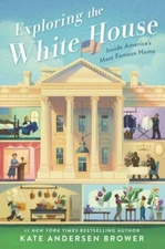 Exploring the White House: Inside A- Kate Andersen Brower, 0062906410, hardcover