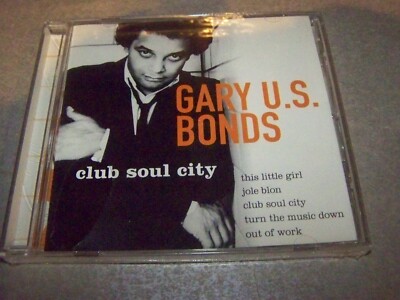 GARY U.S. BONDS ''CLUB SOUL CITY'' E.U. IMPORT CD BRAND NEW