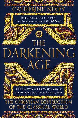 Thumbnail - Catherine Nixey The Darkening Age (taschenbuch)