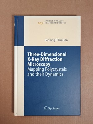 Three-Dimensional X-Ray Diffraction Microscopy (Henning F. Poulsen)