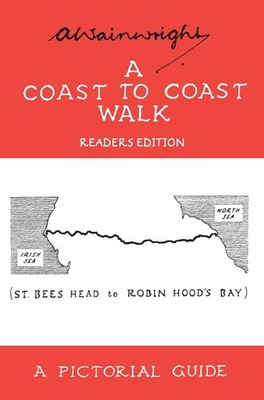 A Coast to Coast Walk: A Pictorial Guide to the Lakeland Fells by Alfred Wainwri