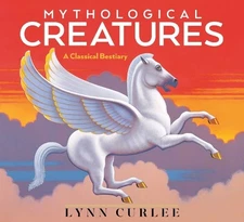Lynn Curlee Mythological Creatures (Paperback) Lynn Curlee Wonders of the World