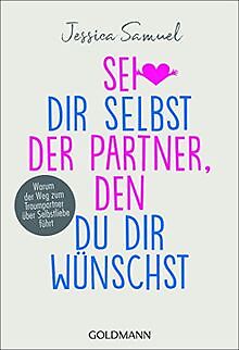 Sei dir selbst der Partner, den du dir wünschst: Wa... | Buch | Zustand sehr gut
