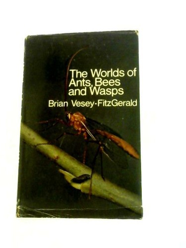 The Worlds of Ants, Bees and Wasps (Brian Vesey-FitzGerald - 1969) (ID:66206)