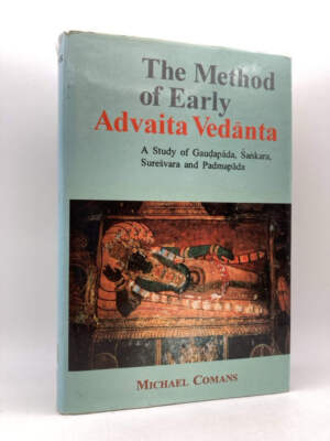 The Method of Early Advaita Vedanta: A Study of Gaudapada, Sankara, Suresvara an