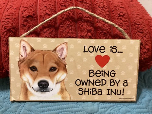 LOVE IS BEING OWNED BY A SHIBA INU! 12 x 5 WOOD SIGN/ FREE POSTAGE!!!