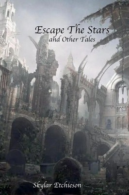 Skylar Etchieson | Escape the Stars and Other Tales | Taschenbuch | Englisch