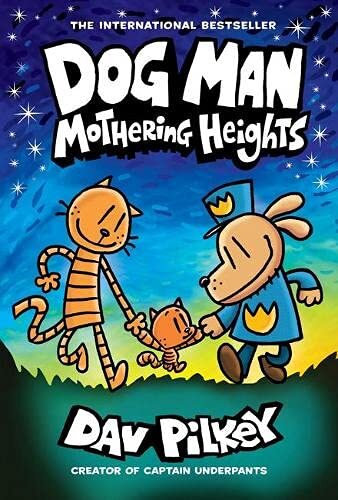 Dog Man 10: Mothering Heights (the latest book in the million-co