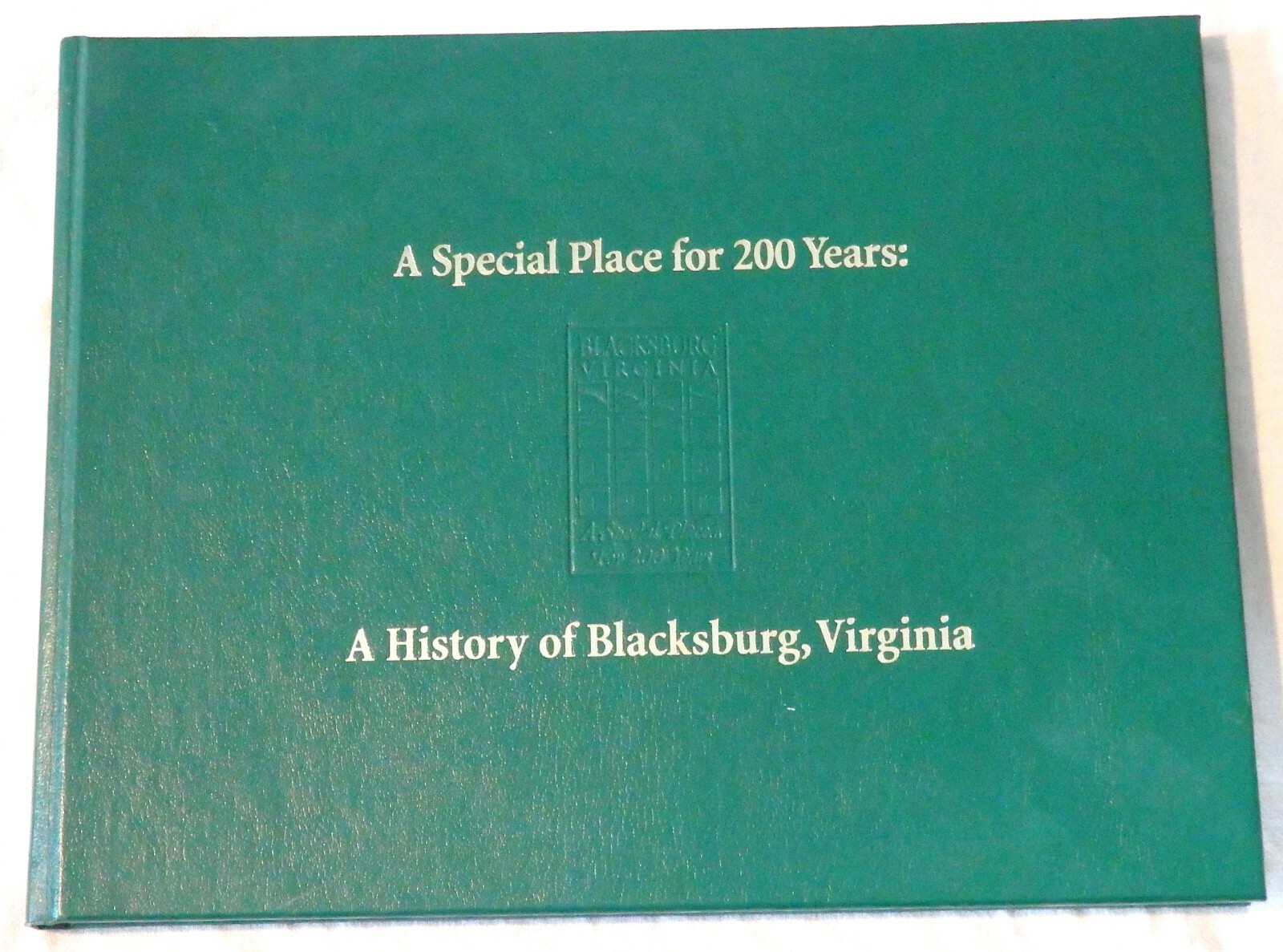 A Special Place for 200 Years A History of Blacksburg, Virginia by