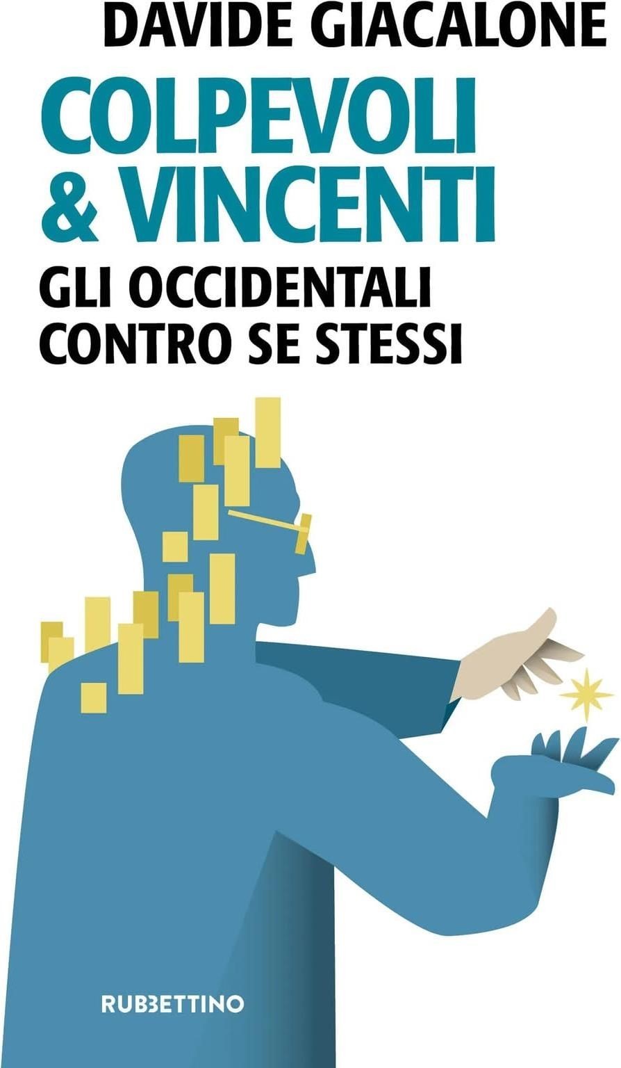 Libri Davide Giacalone - Colpevoli & Vincenti. Gli Occidentali Contro Se Stessi
