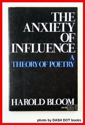THE ANXIETY OF INFLUENCE: A THEORY OF POETRY (A GALAXY By Harold Bloom EXCELLENT