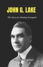 Garrett Josaphat John G. Lake (Paperback) (UK IMPORT)