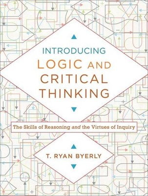 T Ryan Byerly | Introducing Logic and Critical Thinking | Taschenbuch | Englisch