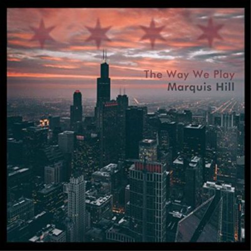 Альбом Marquis Hill The Way We Pay (CD) (ИМПОРТ из Великобритании)