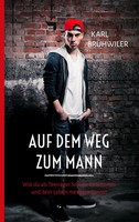 Karl BrüHwiler | Auf Dem Weg Zum Mann | Taschenbuch | Deutsch (2018) | 84 S.