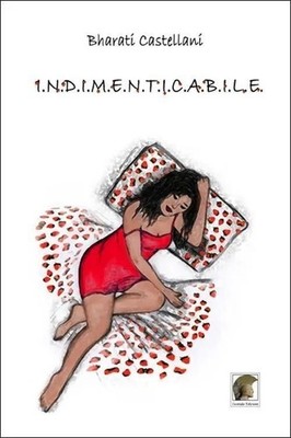 Buch - Bharati Castellani - I.N.D.I.M.E.N.T.I.C.A.B.I.L.E.  - Leonida