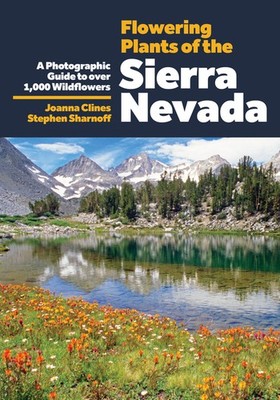 Flowering Plants Of The Sierra Nevada: A Photographic Guide ...