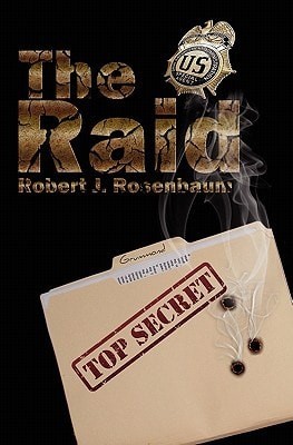 The Raid: More Than a Body Ought to Bear by Rosenbaum, robert J., Good Book