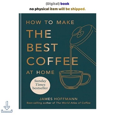How To Make The Best Coffee At Home, James Hoffmann 2022