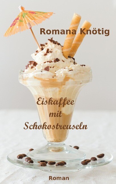 Eiskaffee Mit Schokostreuseln | Buch | 9783849576783