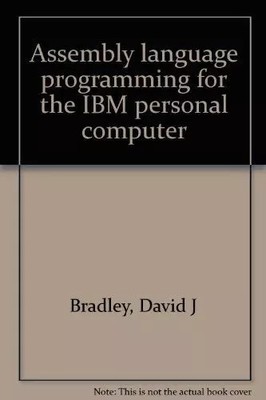 Assembly Language Programming for the IBM Personal Computer, David J. Bradley