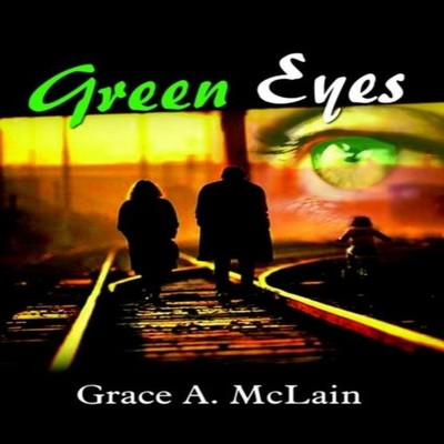 Green Eyes Grace A. McLain Paperback Author Solutions Inc