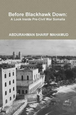 ABDURAHMAN SHAR Before Blackhawk Down: A Look Inside Pre (Paperback) (UK IMPORT)