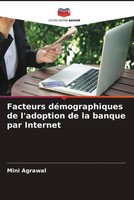 Mini Agrawal | Facteurs DéMographiques De L'adoption De La Banque Par Internet