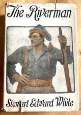 THE RIVERMAN by STEWART EDWARD WHITE 1908 HC w/ DUST JACKET N.C. WYETH RARE 🏞️