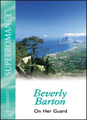 On Her Guard (Mills & Boon Super Romance) By Beverly Barton