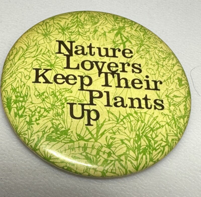 1976 Nature Lovers Garden Plants Care Hippie Psychedelic Pin Pinback Button