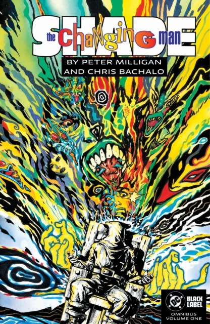 Shade the Changing Man by Peter Milligan and Chris  by Chris Bachalo HARDBACK