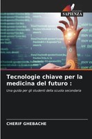 Cherif Ghebache | Tecnologie Chiave Per La Medicina Del Futuro | Taschenbuch
