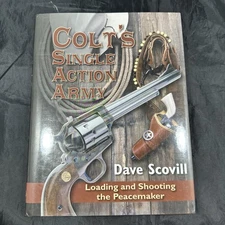 Colts Single Action Army Loading and Shooting the Peacemaker David Scovill