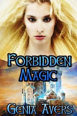 Forbidden Magic: Book I of the Lantus Chronicles By Genia Avers - New Copy - ...