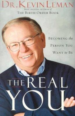The Real You: Becoming the Person You Want to Be by Dr. Kevin Leman