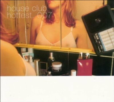 House Club Hottest 007 (mixed by Monique, 2005) Michael Gray, Nouvelle, D.. [CD]