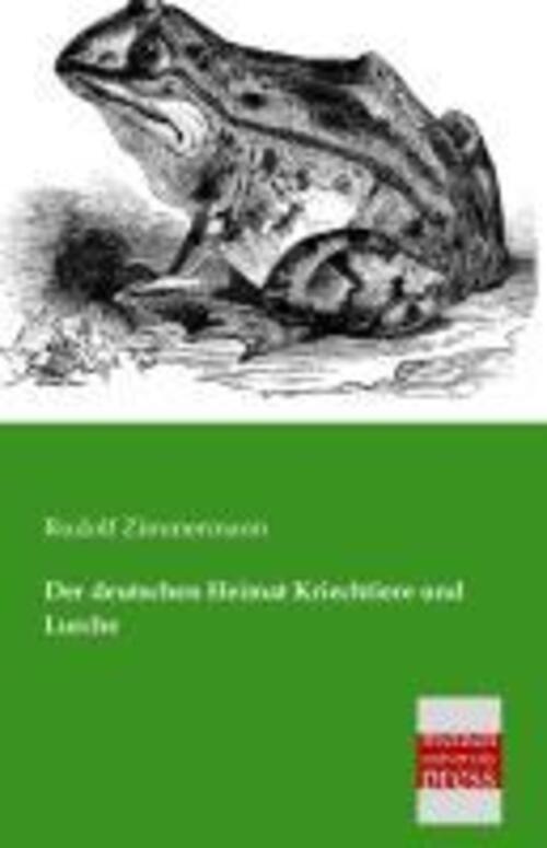 Rudolf Zimmermann | Der Deutschen Heimat Kriechtiere Und Lurche |