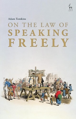On the Law of Speaking Freely by Adam Tomkins - 9781509972098
