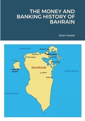 The Money and Banking History of Bahrain by Brian Kettell Paperback Book